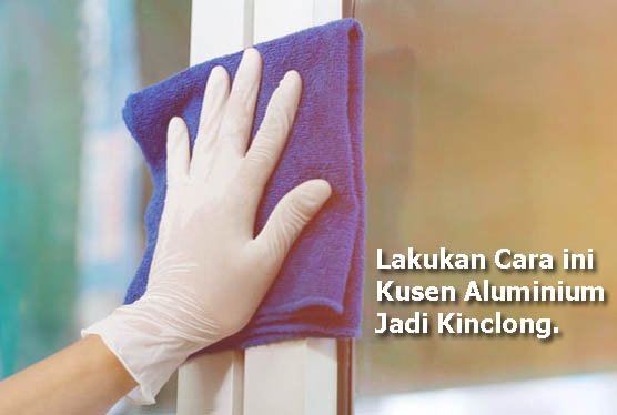 Cara membersihkan kusen aluminium dari debu dan jamur